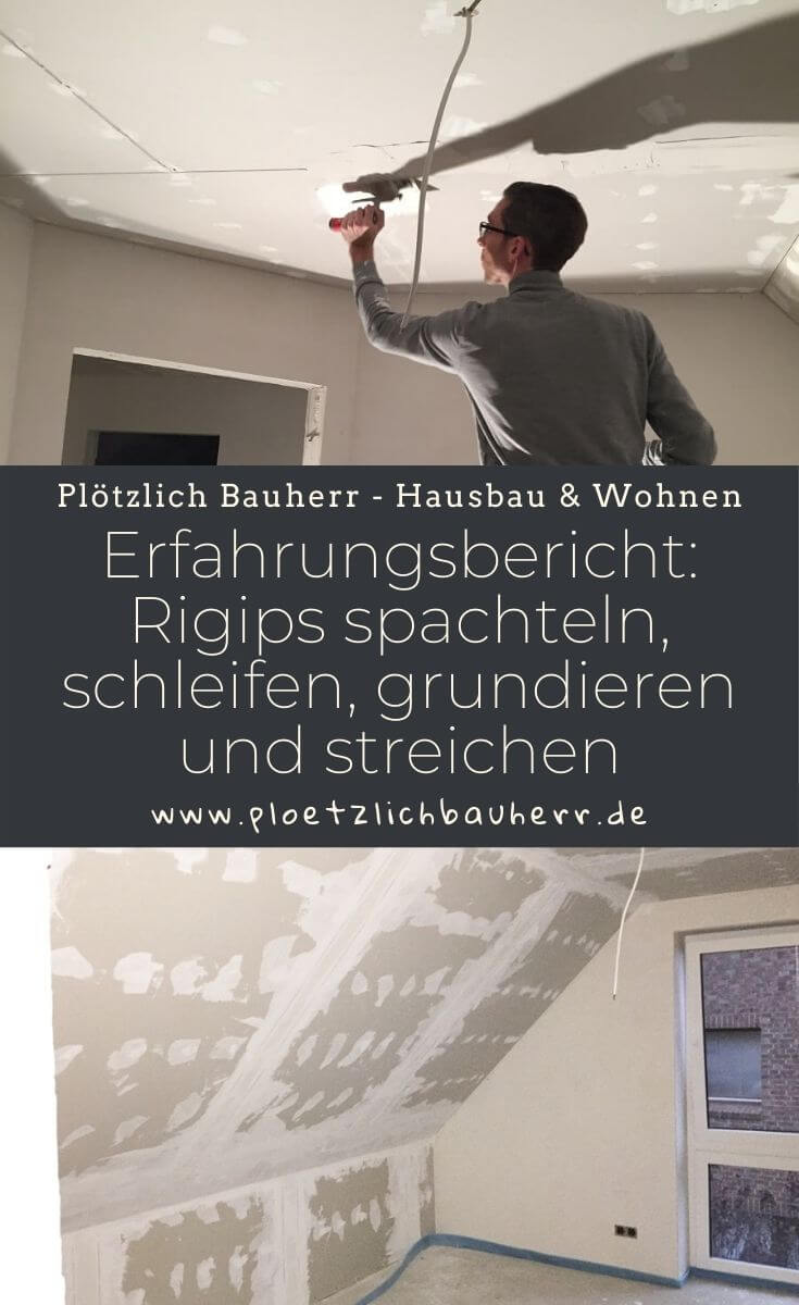Erfahrungsbericht Gipskarton im Neubau - Rigips spachteln, schleifen, grundieren und streichen